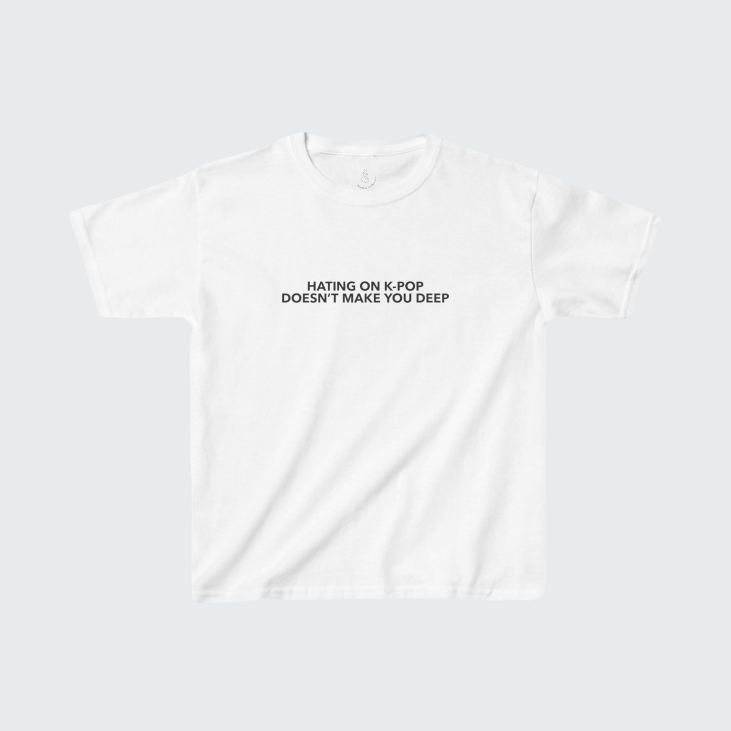 Hating on K-Pop Doesn’t Make You Deep Baby Tee