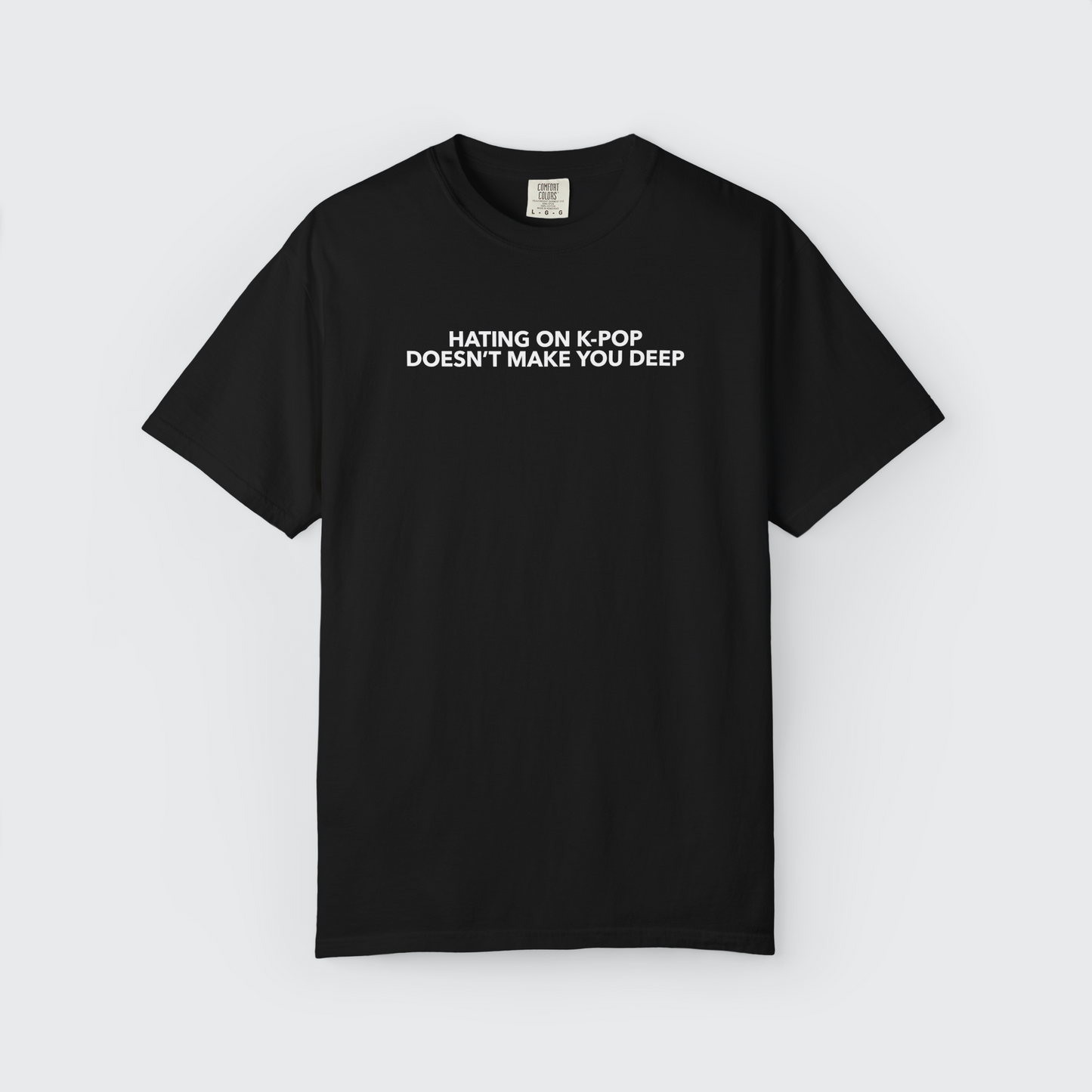 Hating on K-Pop Doesn’t Make You Deep Unisex Tee
