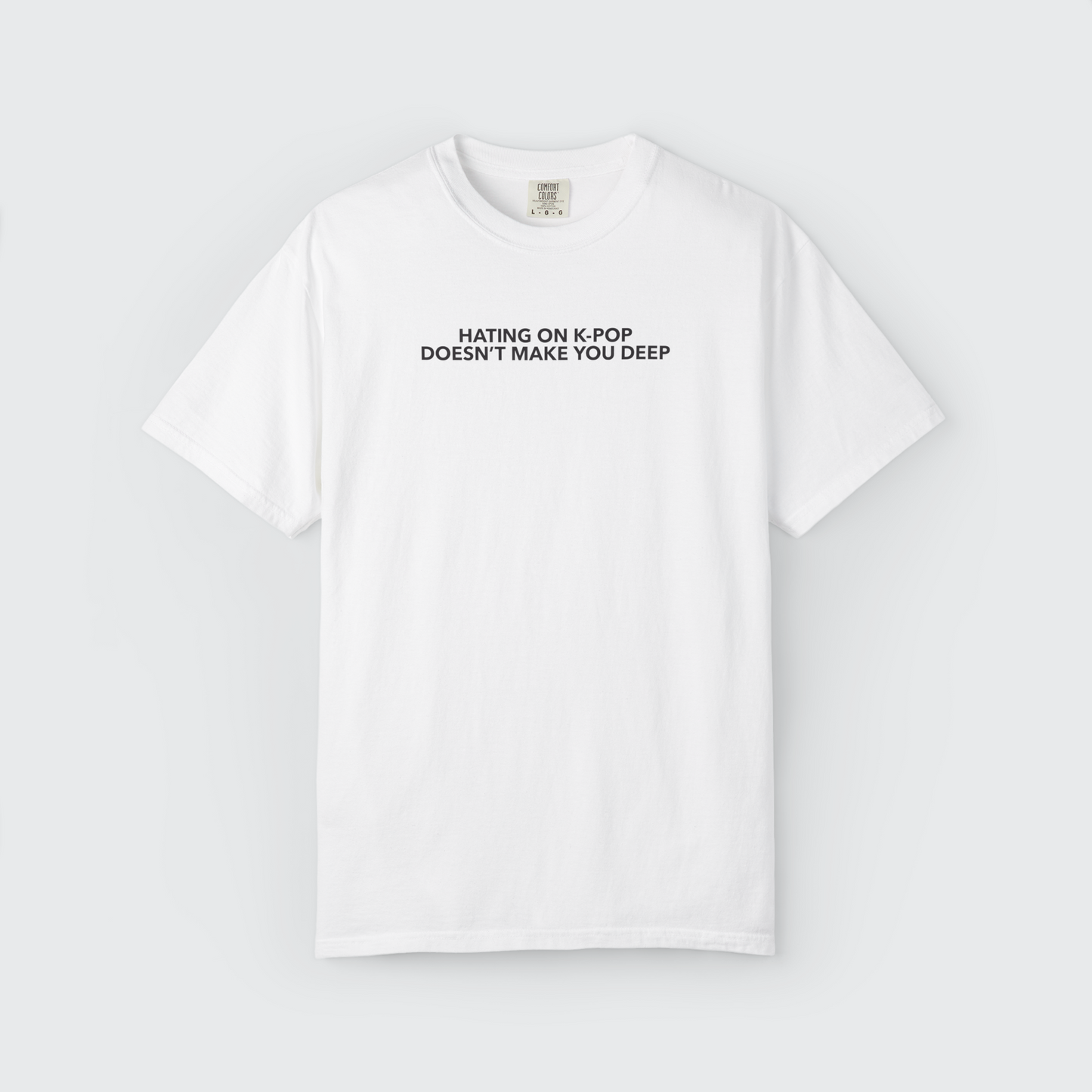 Hating on K-Pop Doesn’t Make You Deep Unisex Tee