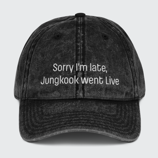 Sorry I’m Late Jungkook Went Live Vintage Dad Hat