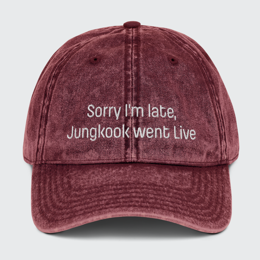 Sorry I’m Late Jungkook Went Live Vintage Dad Hat