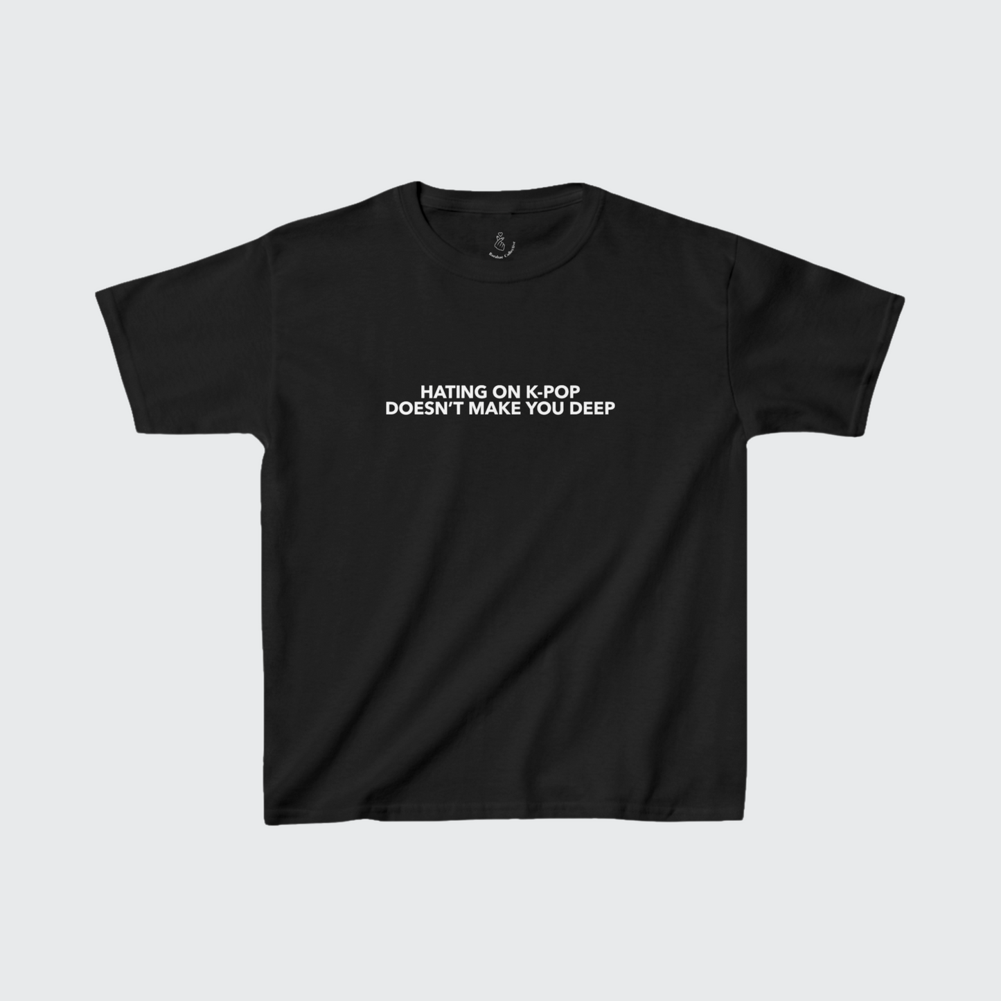 Hating on K-Pop Doesn’t Make You Deep Baby Tee